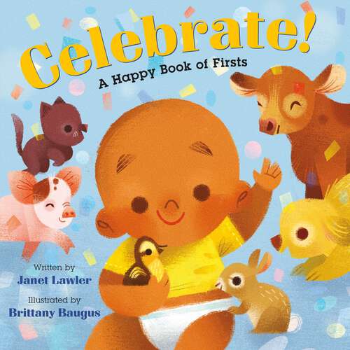 Book cover of Celebrate!: A Happy Book of Firsts