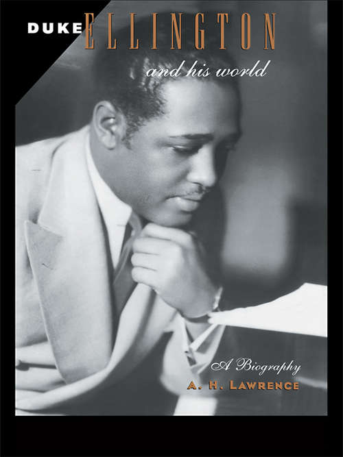 Book cover of Duke Ellington and His World: A Biography
