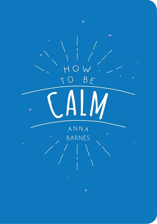 Book cover of How to Be Calm