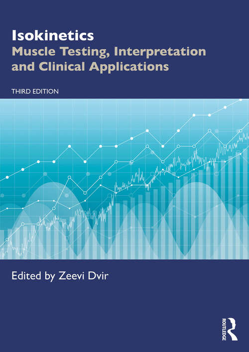 Book cover of Isokinetics: Muscle Testing, Interpretation and Clinical Applications (3)