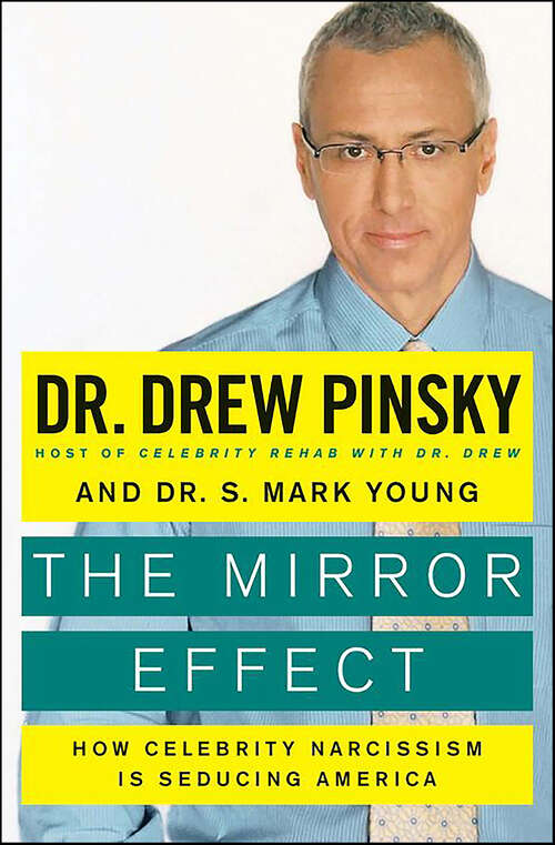 Book cover of The Mirror Effect: How Celebrity Narcissism Is Endangering Our Families—and How to Save Them