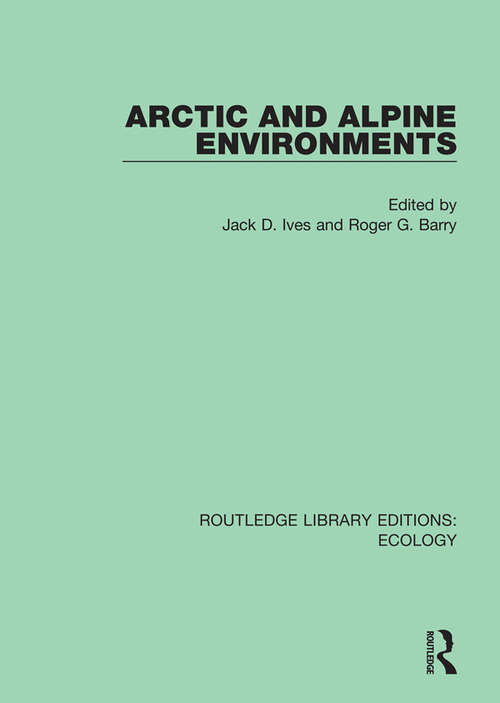 Arctic and Alpine Environments (Routledge Library Editions: Ecology #6)