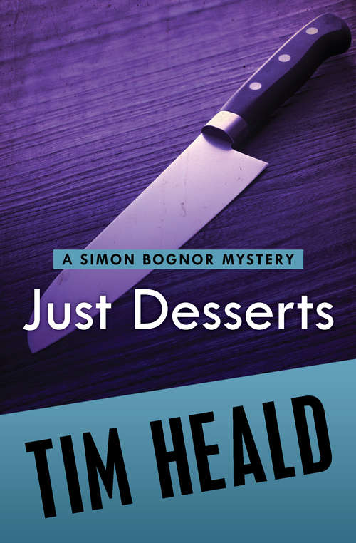 Just Desserts: And, Murder At Moose Jaw (The Simon Bognor Mysteries #5)