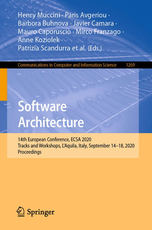 Software Architecture: 14th European Conference, ECSA 2020 Tracks and Workshops, L'Aquila, Italy, September 14–18, 2020, Proceedings (Communications in Computer and Information Science #1269)