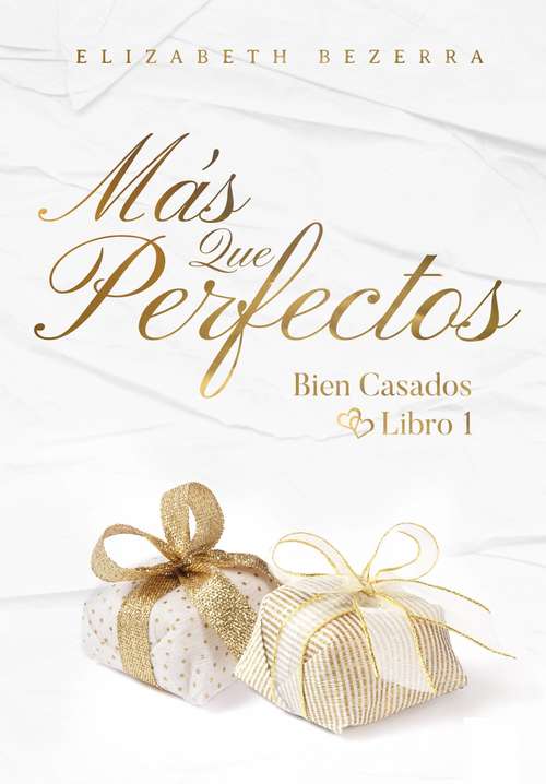 Book cover of Más que perfectos: Bien Casados (Bien Casados - 1 #1)