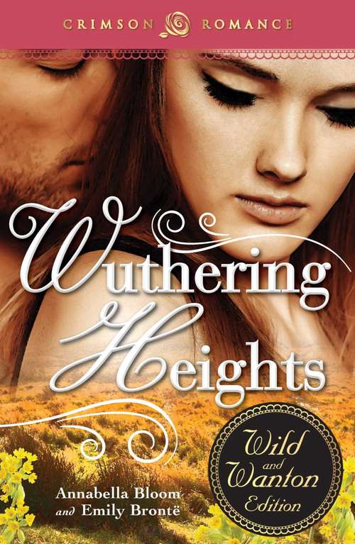 Book cover of Wuthering Heights (The Wild and Wanton Edition)