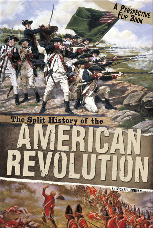 Book cover of The Split History of the American Revolution (Perspectives Flip Books)
