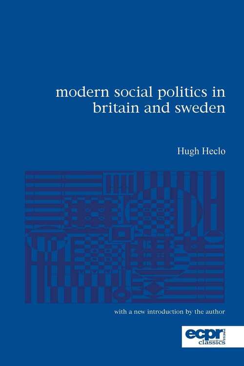 Book cover of Modern Social Politics in Britain and Sweden: From Relief To Income Maintenance (Second Edition) (ECPR Classics)