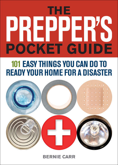 Book cover of The Prepper's Pocket Guide: 101 Easy Things You Can Do to Ready Your Home for a Disaster (Preppers Ser.)