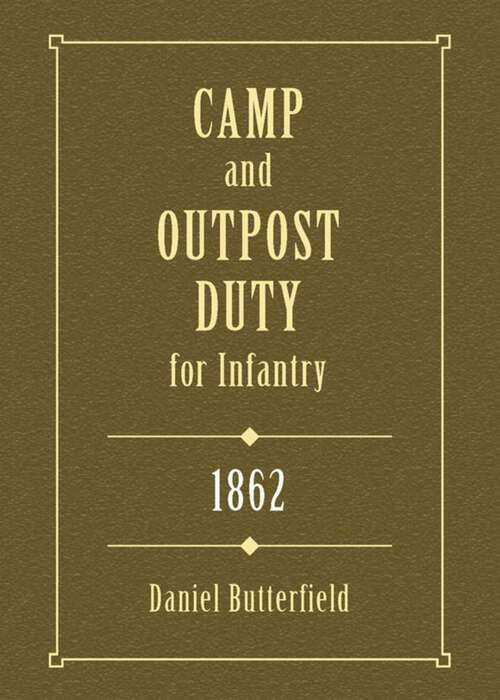 Book cover of Camp & Outpost Duty for Infantry: 1862