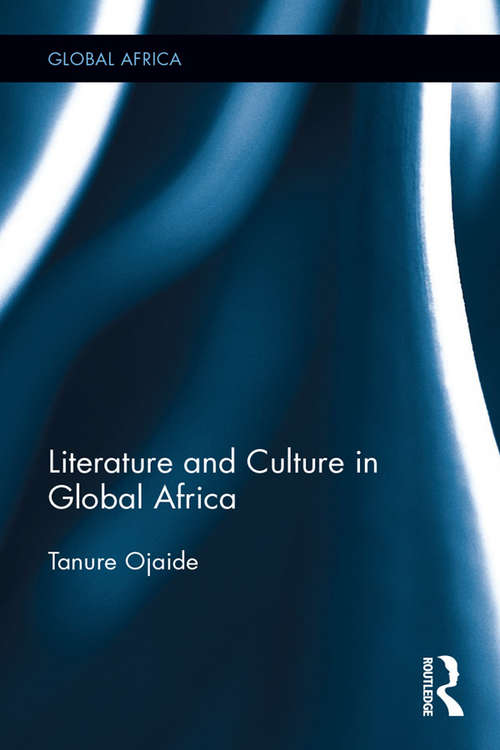 Literature and Culture in Global Africa (Global Africa)