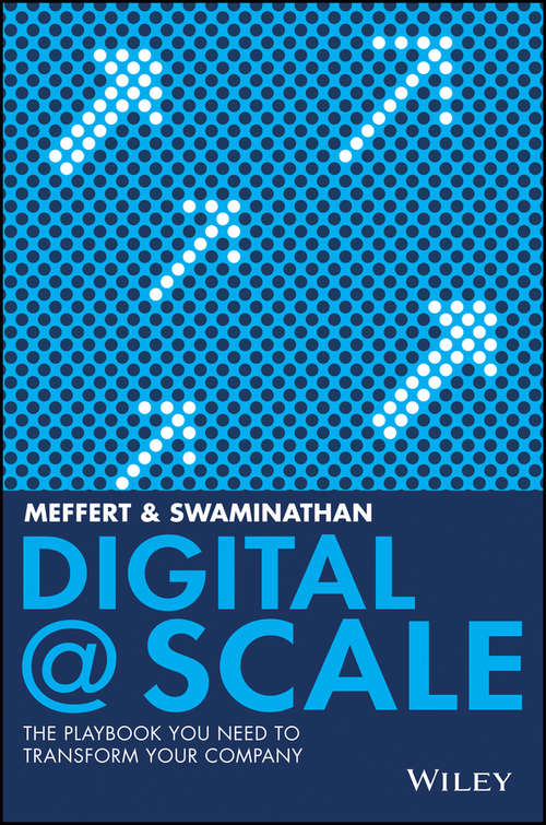 Book cover of Digital @ Scale: The Playbook You Need to Transform Your Company