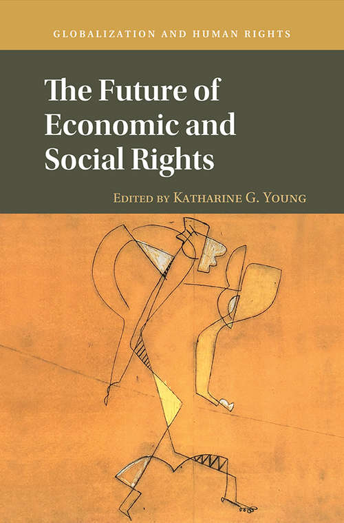 The Future of Economic and Social Rights (Globalization and Human Rights)