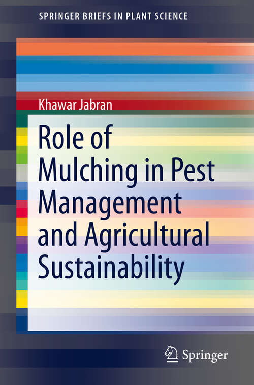Book cover of Role of Mulching in Pest Management and Agricultural Sustainability (1st ed. 2019) (SpringerBriefs in Plant Science)