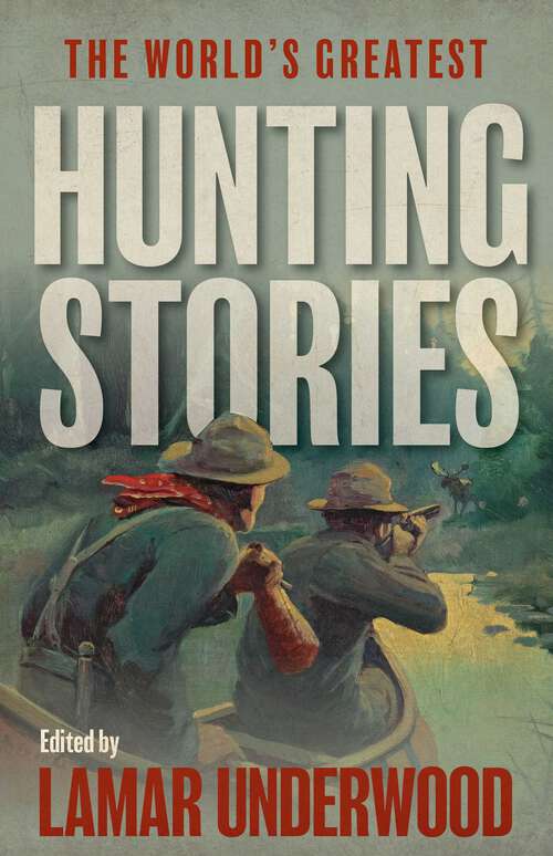 Book cover of World's Greatest Hunting Stories