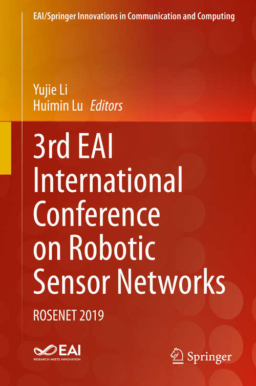 3rd EAI International Conference on Robotic Sensor Networks: ROSENET 2019 (EAI/Springer Innovations in Communication and Computing)