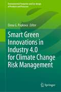 Smart Green Innovations in Industry 4.0 for Climate Change Risk Management (Environmental Footprints and Eco-design of Products and Processes)