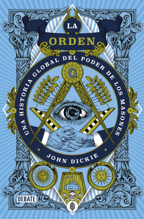 Book cover of La orden: Una historia global del poder de los masones