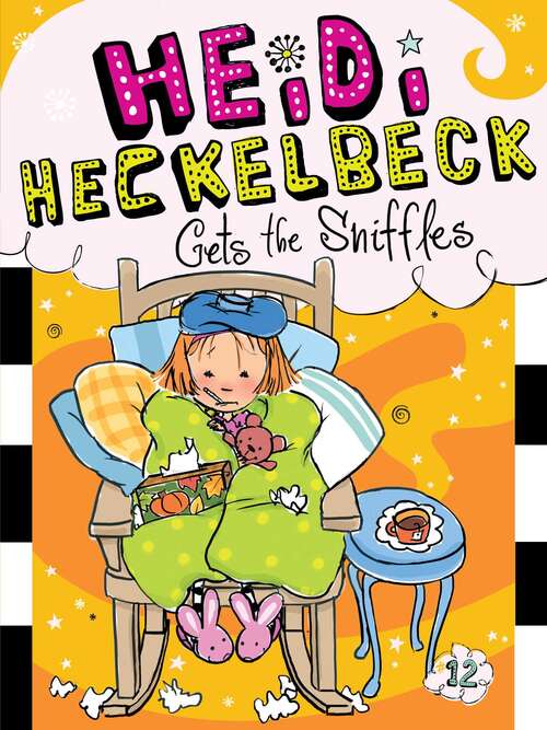 Book cover of Heidi Heckelbeck Gets the Sniffles (Heidi Heckelbeck #12)