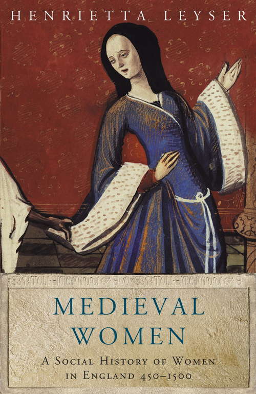 Book cover of Medieval Women: Social History Of Women In England, 450-1500 (Women In History Ser.)