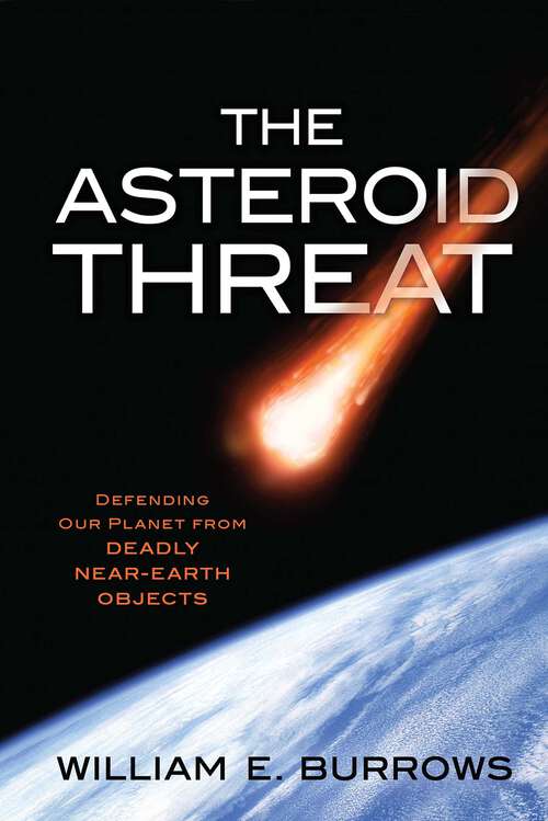 Book cover of Asteroid Threat: Defending Our Planet from Deadly Near-Earth Objects