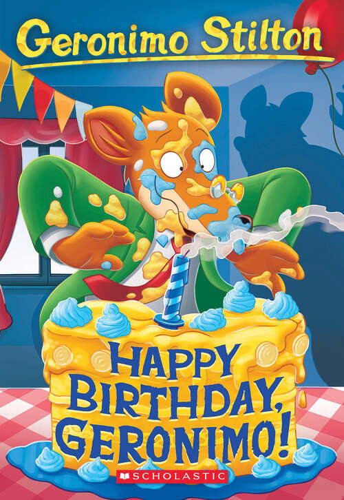 Book cover of Happy Birthday, Geronimo! (Geronimo Stilton #74)