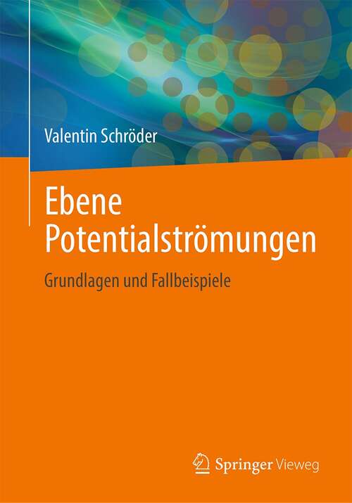 Book cover of Ebene Potentialströmungen: Grundlagen und Fallbeispiele (1. Aufl. 2022)