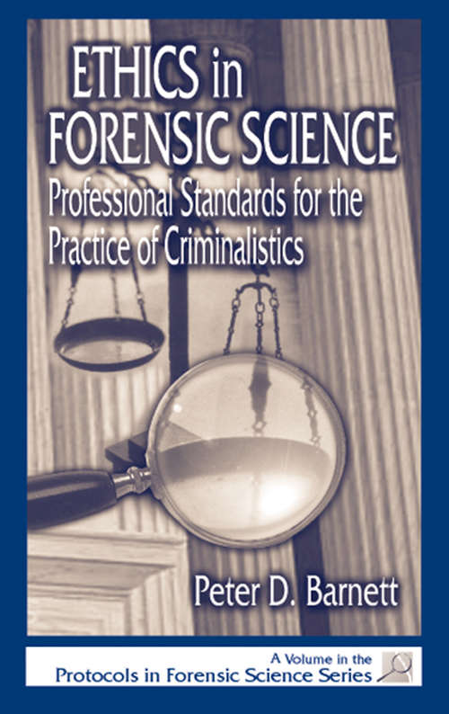 Book cover of Ethics in Forensic Science: Professional Standards for the Practice of Criminalistics (Protocols in Forensic Science)