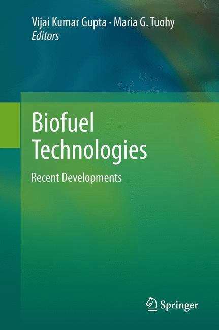 Biofuel Technologies: Recent Developments (Biofuel and Biorefinery Technologies #3)