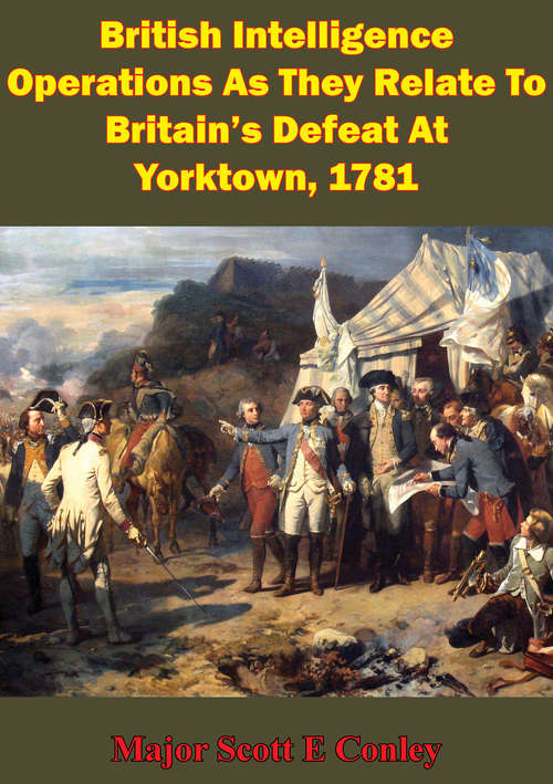 Book cover of British Intelligence Operations As They Relate To Britain's Defeat At Yorktown, 1781