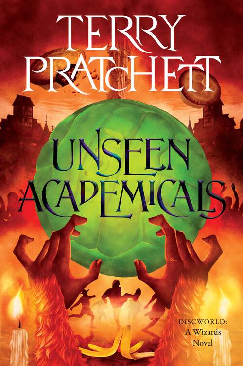 Book cover of Unseen Academicals: A Discworld Novel (Wizards #7)