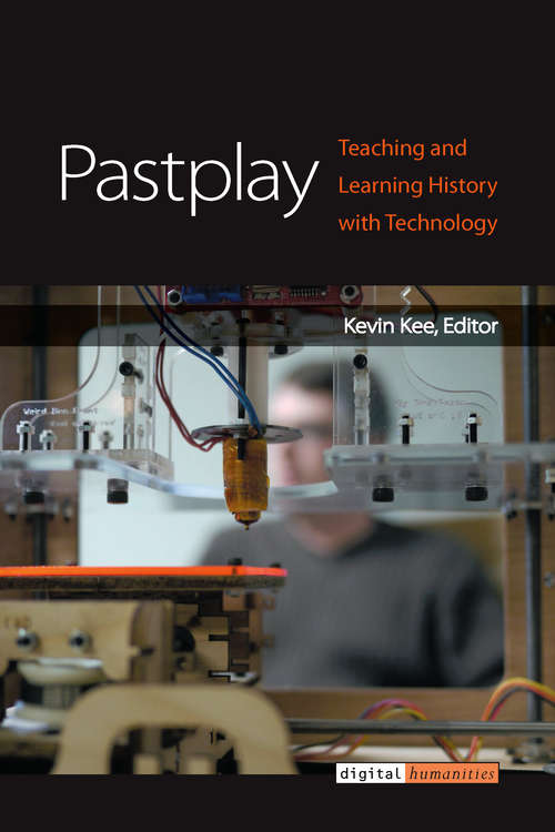 Book cover of Pastplay: Teaching and Learning History with Technology