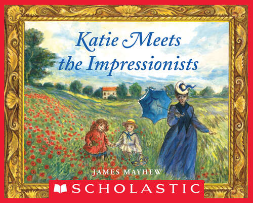 Book cover of Katie Meets the Impressionists (Scholastic Bookshelf)