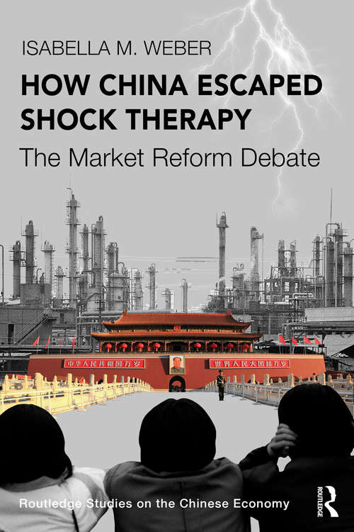 Book cover of How China Escaped Shock Therapy: The Market Reform Debate (Routledge Studies on the Chinese Economy)
