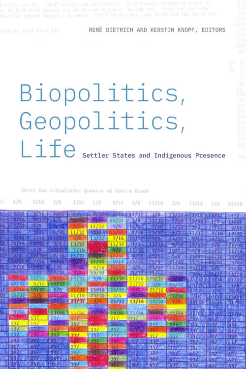 Book cover of Biopolitics, Geopolitics, Life: Settler States and Indigenous Presence