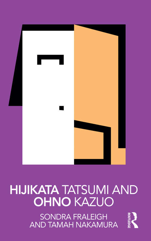 Book cover of Hijikata Tatsumi and Ohno Kazuo (Routledge Performance Practitioners)