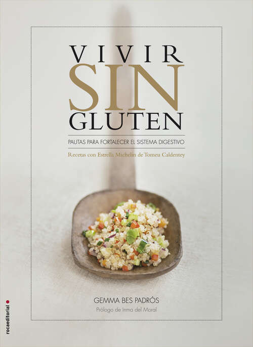 Book cover of Vivir sin gluten. Pautas para fortalecer el sistema digestivo: Recetas con Estrella Michelin de Tomeu Caldentey