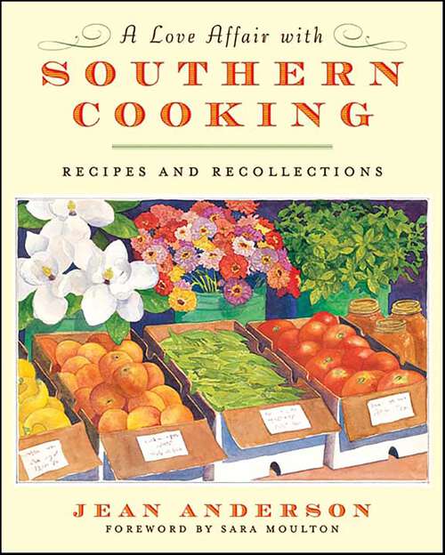 Book cover of A Love Affair with Southern Cooking: Recipes and Recollections