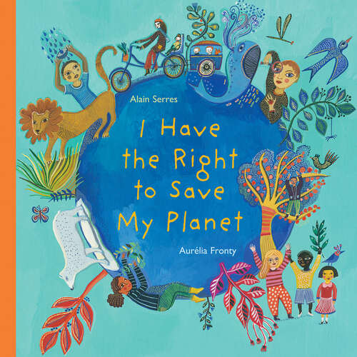 Book cover of I Have the Right to Save My Planet (I Have the Right #2)