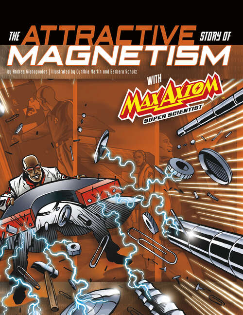 Book cover of The Attractive Story of Magnetism with Max Axiom Super Scientist