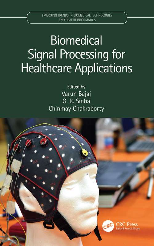Biomedical Signal Processing for Healthcare Applications (Emerging Trends in Biomedical Technologies and Health informatics)