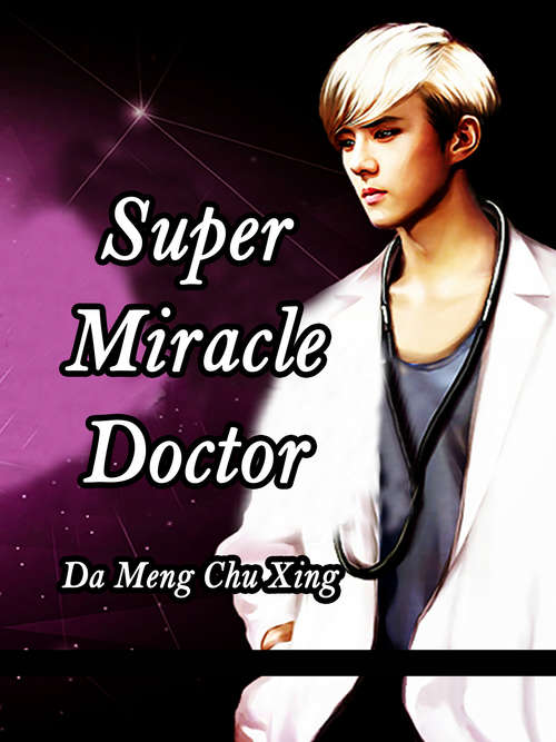Super Miracle Doctor: Volume 1 (Volume 1 #1)