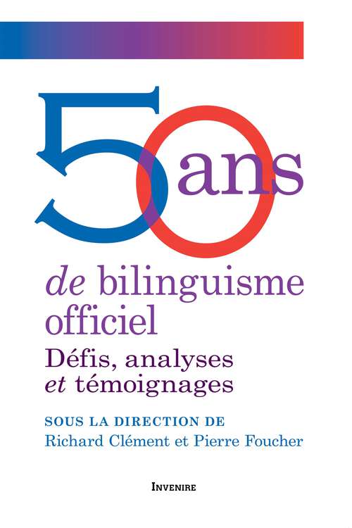 Book cover of 50 ans de bilinguisme officiel: Défis, analyses et témoignages