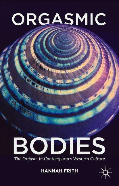 Book cover of Orgasmic Bodies