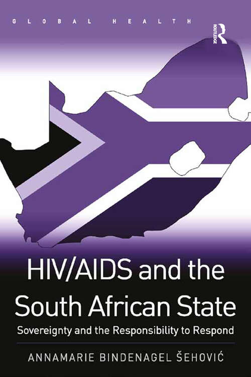 Book cover of HIV/AIDS and the South African State: Sovereignty and the Responsibility to Respond (Global Health)