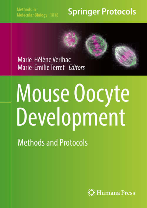 Mouse Oocyte Development: Methods and Protocols (Methods in Molecular Biology #1818)