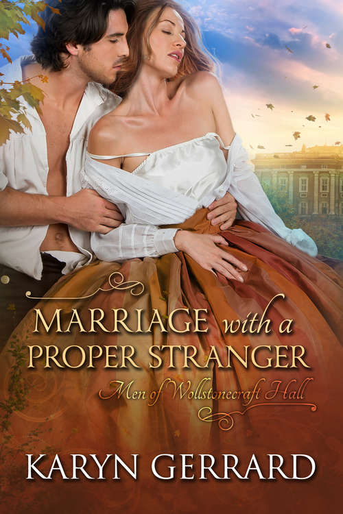 Marriage with a Proper Stranger (Men of Wollstonecraft Hall #1)