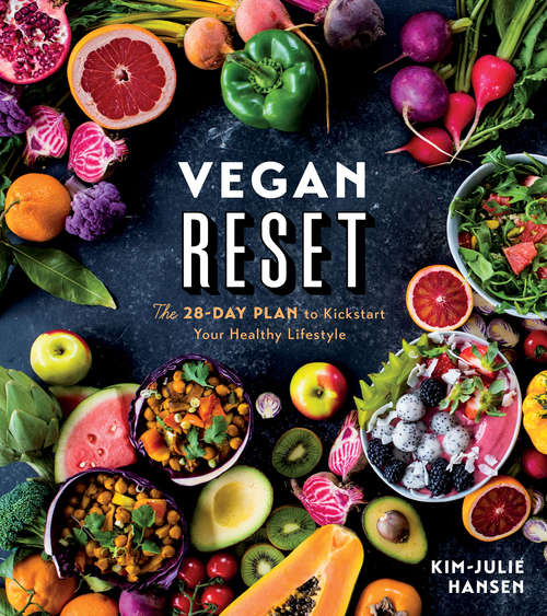 Book cover of Vegan Reset: The 28-Day Plan to Kickstart Your Healthy Lifestyle