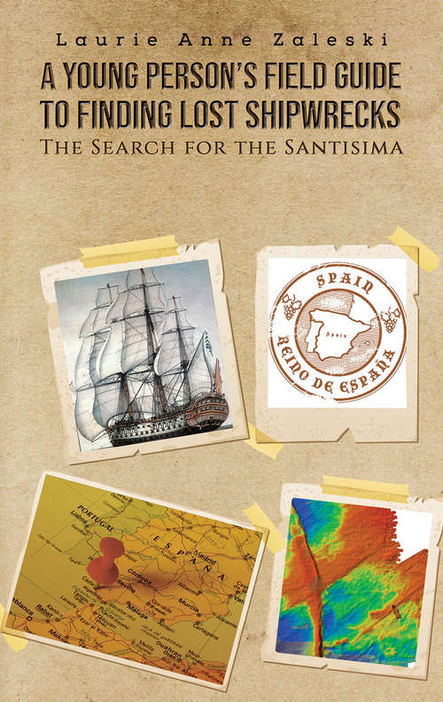 Book cover of A Young Person’s Field Guide to Finding Lost Shipwrecks: The Search for the Santisima
