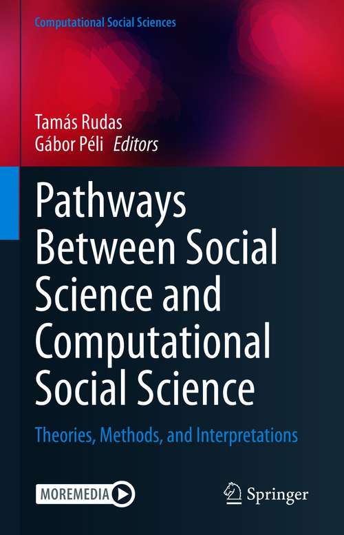 Book cover of Pathways Between Social Science and Computational Social Science: Theories, Methods, and Interpretations (1st ed. 2021) (Computational Social Sciences)